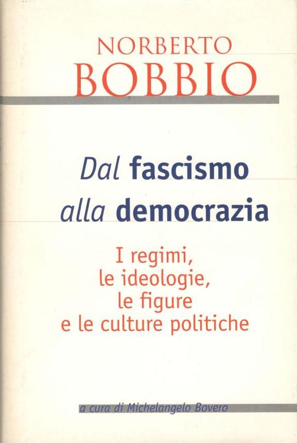 Dal fascismo alla democrazia. I regimi, le ideologie, le figure e le culture politiche - copertina