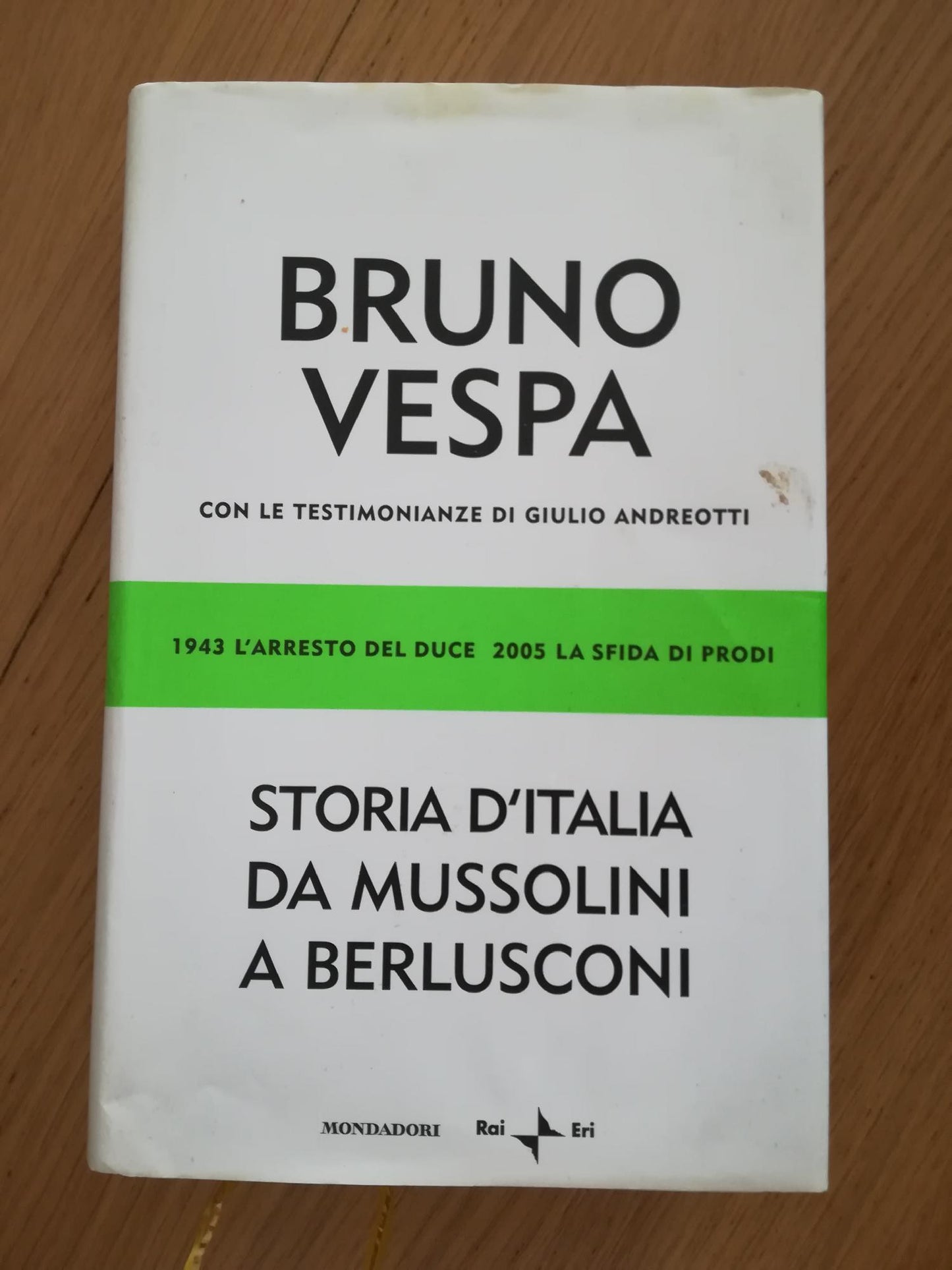 Storia d'Italia da Mussolini a Berlusconi. 1943 l'arresto del Duce, 2005 la sfida di Prodi. Con le testimonianze di Giulio Andreotti - copertina