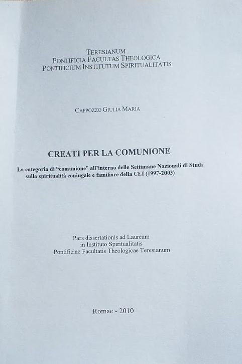 Creati per la comunione. La categoria di "comunione" all'interno delle Settimane Nazionali di Studi sulla spiritualità coniugale e familiare della CEI (1997-2003) - copertina