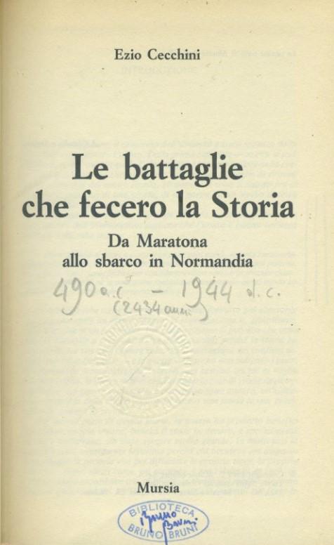 Le battaglie che fecero la storia. Da Maratona allo sbarco in Normandia - copertina