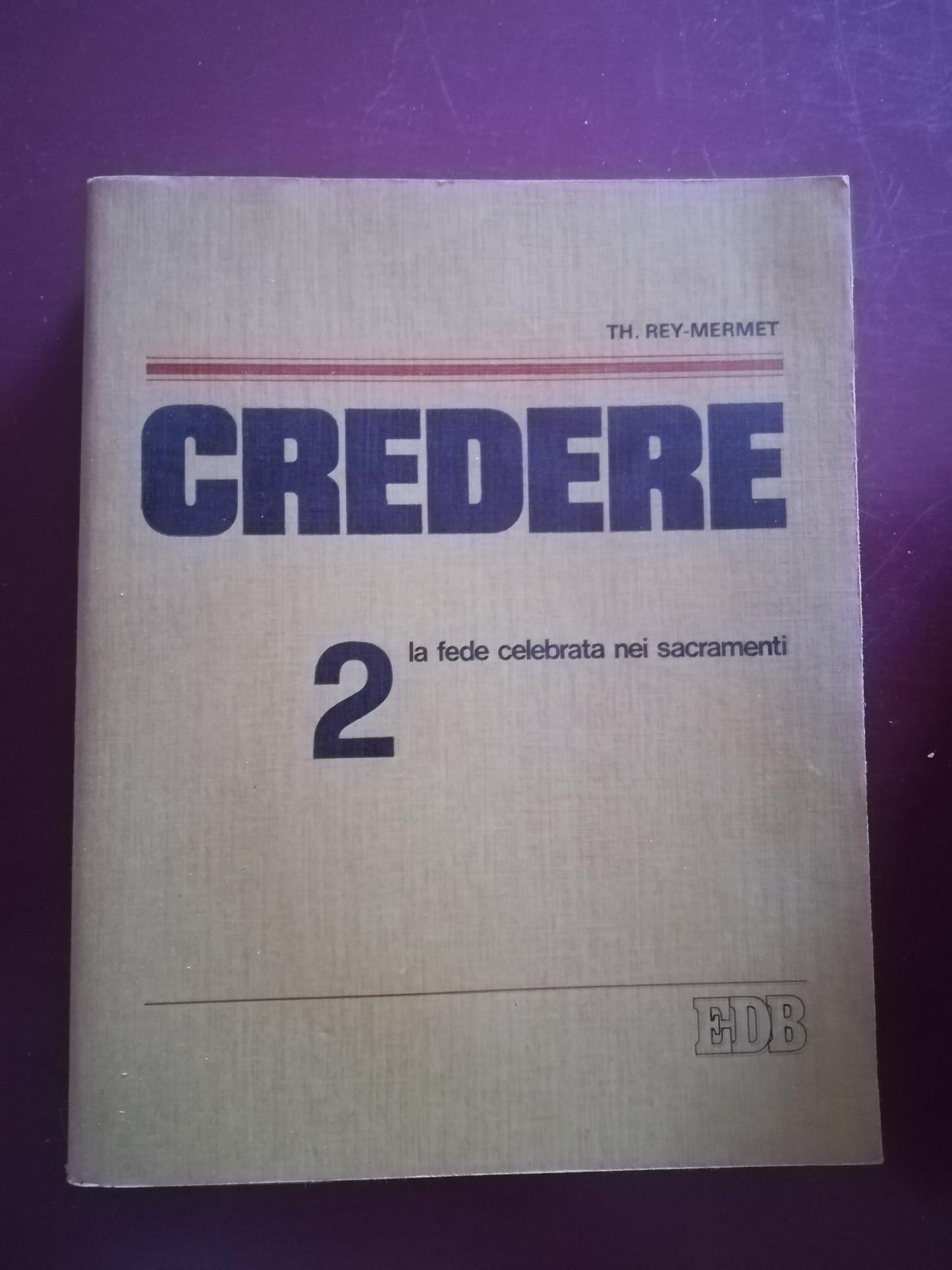 Credere. 2: La fede celebrata nei sacramenti - copertina