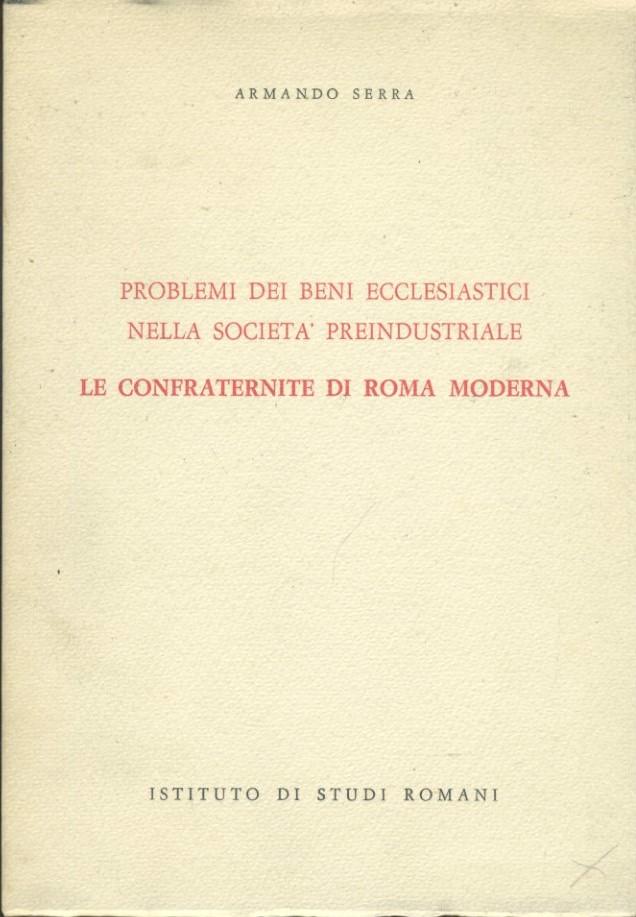 Problemi dei beni ecclesiastici nella società preindustriale: le confraternite di Roma moderna - copertina