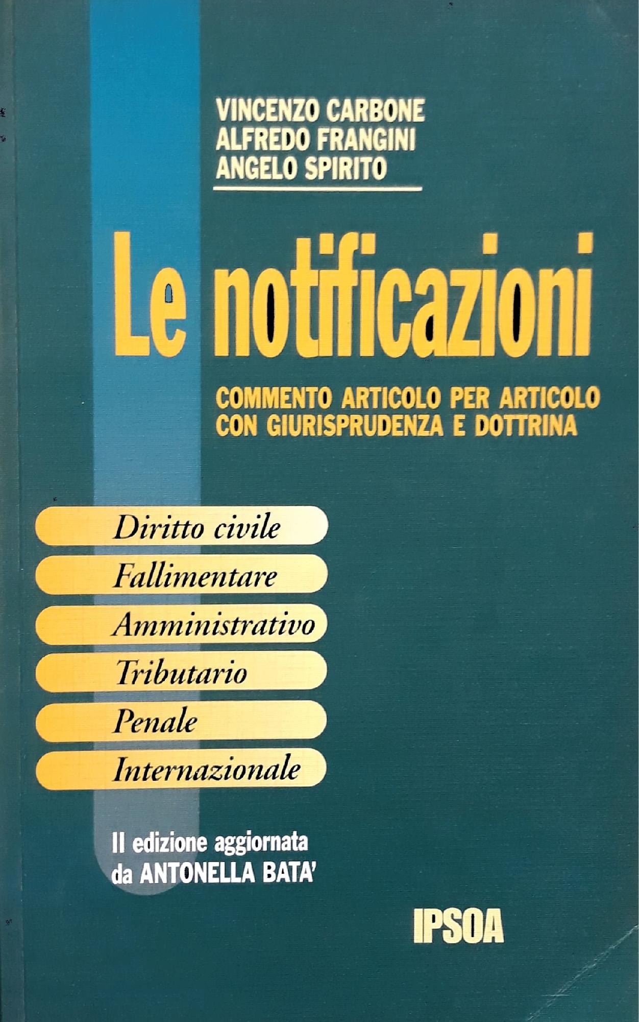 Le notificazioni : commento articolo per articolo con giurisprudenza e dottrina : diritto civile, fallimentare, amministrativo, tributario, penale, internazionale - copertina