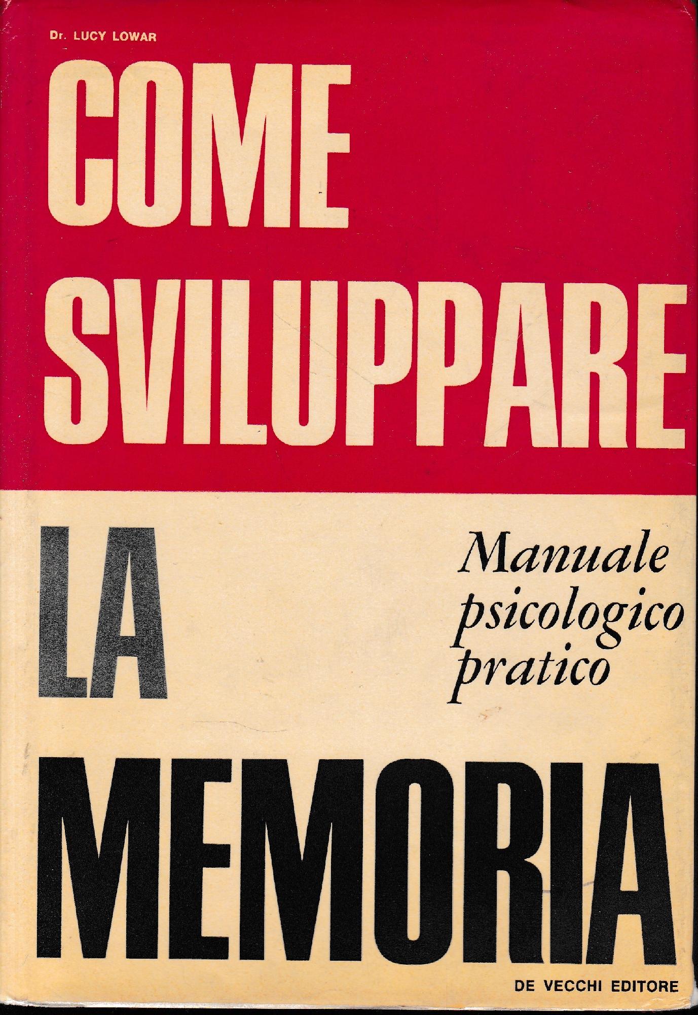 Come sviluppare la memoria. Manuale psicologico pratico - copertina