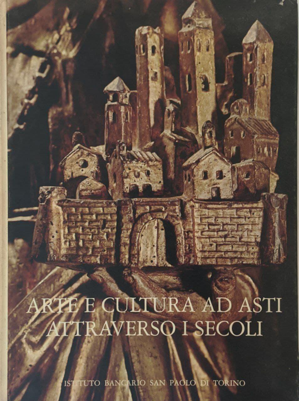 Arte e cultura ad Asti attraverso i secoli - copertina