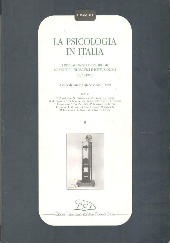 La psicologia in Italia. I protagonisti e i problemi scientifici, filosofici e istituzionali (1870-1945). Volume II - copertina