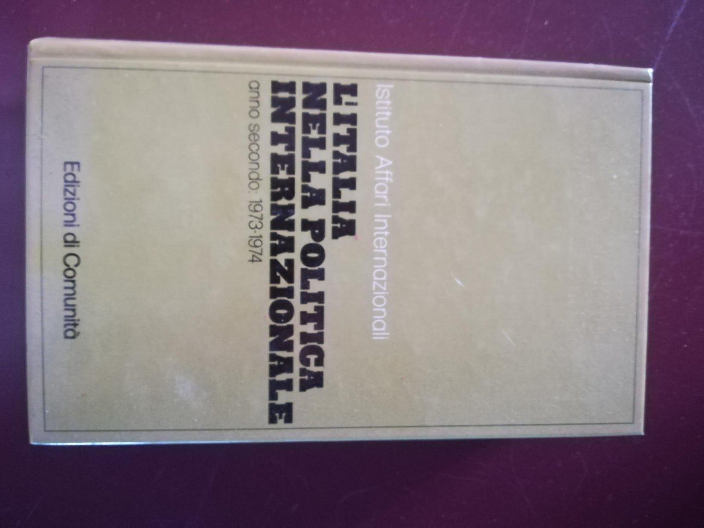 L' Italia nella politica internazionale anno secondo: 1973 - 1974 - copertina