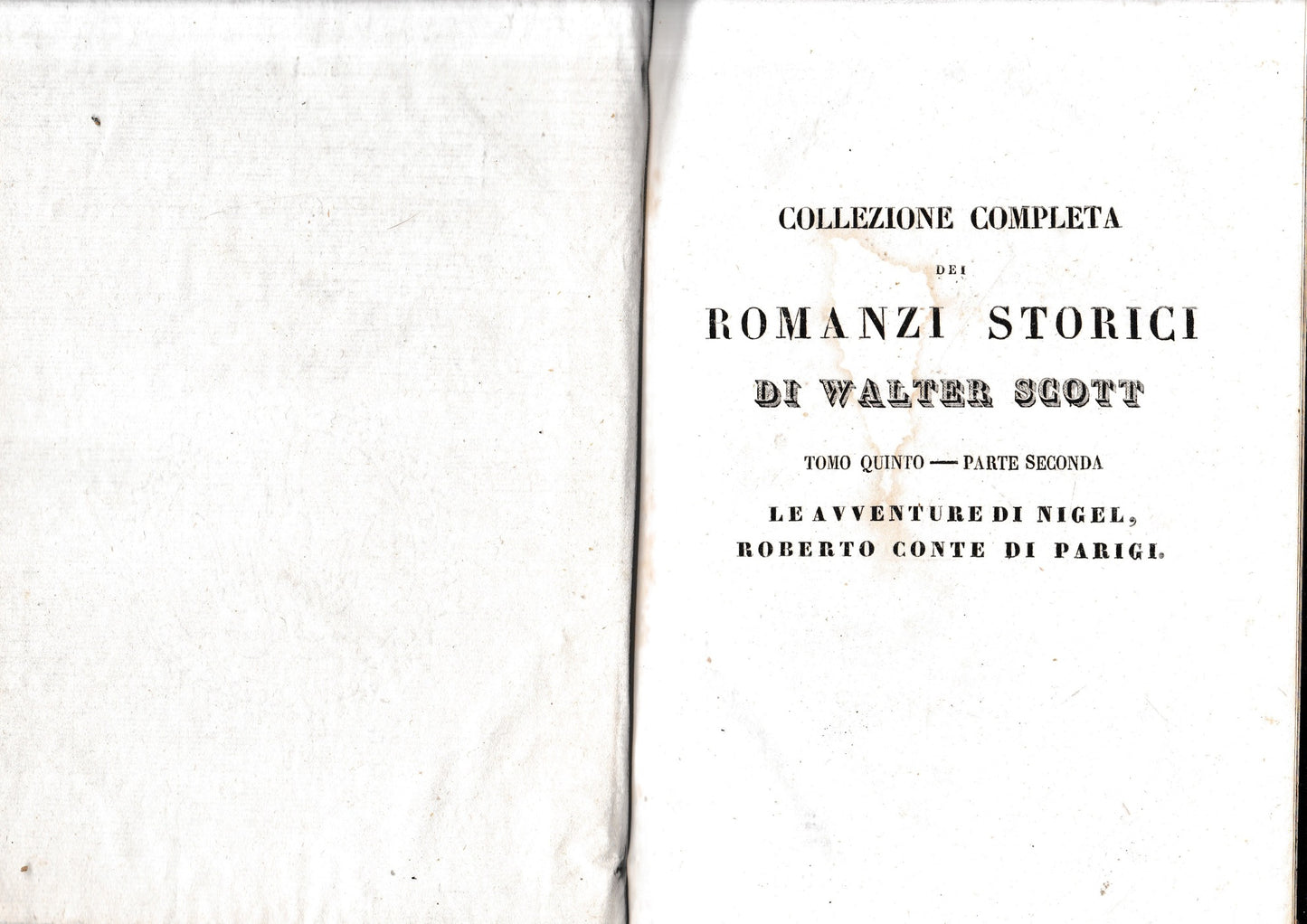 Romanzi storici di Walter Scott, tomo V-parte seconda. Contenente: Le avventure di Nigel/Roberto Conte di Parigi. - copertina