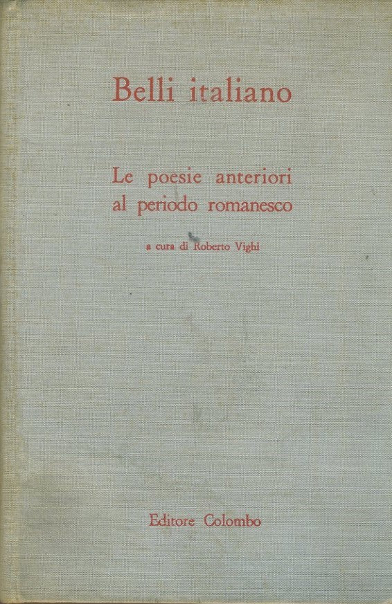 Belli italiano. 1. Le poesie anteriori al periodo romanesco - copertina