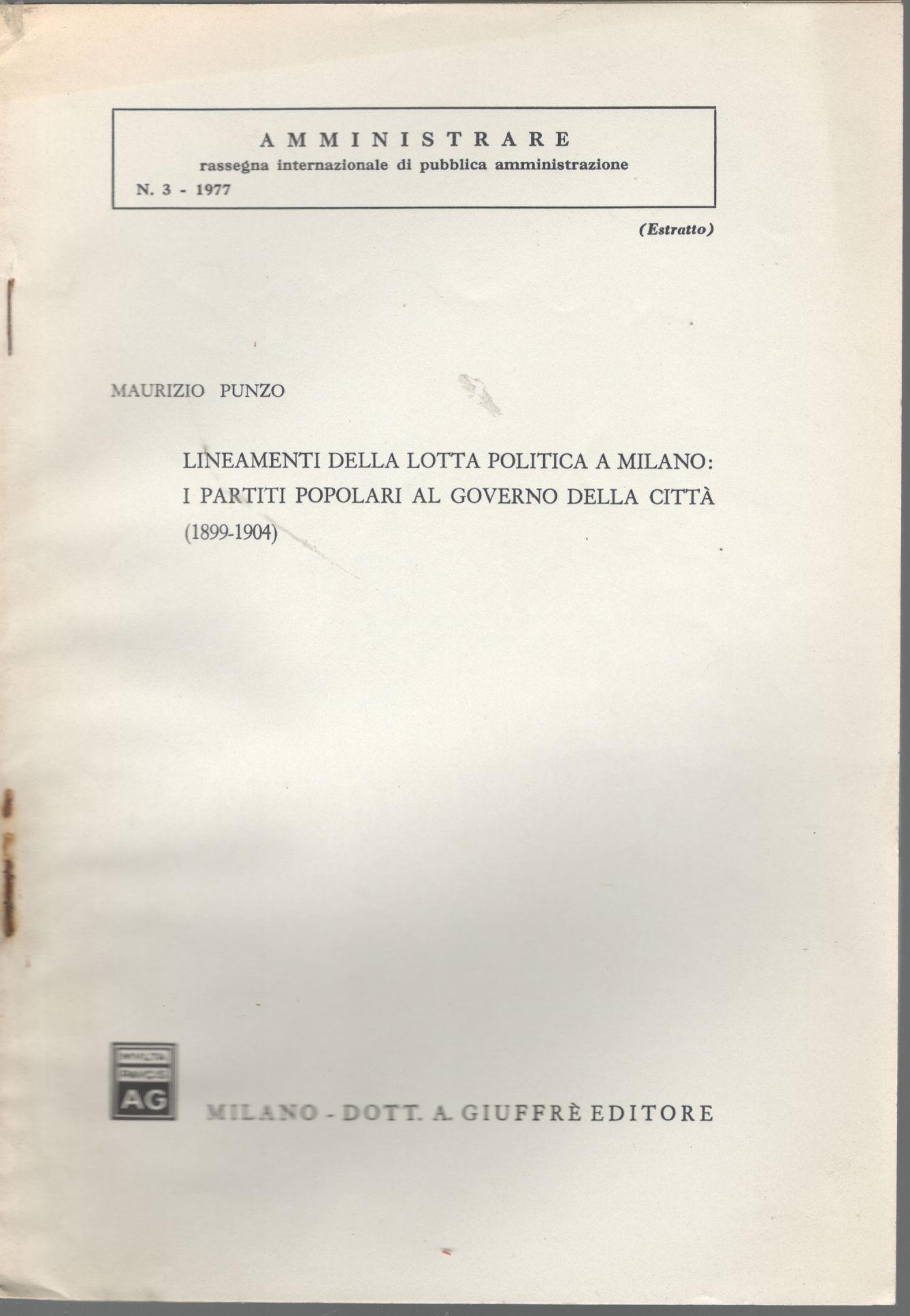 Lineamenti della lotta politica a Milano: i partiti popolari al governo della città (1899-1904)(estratto rivista Amministrare n.3/1977) - copertina