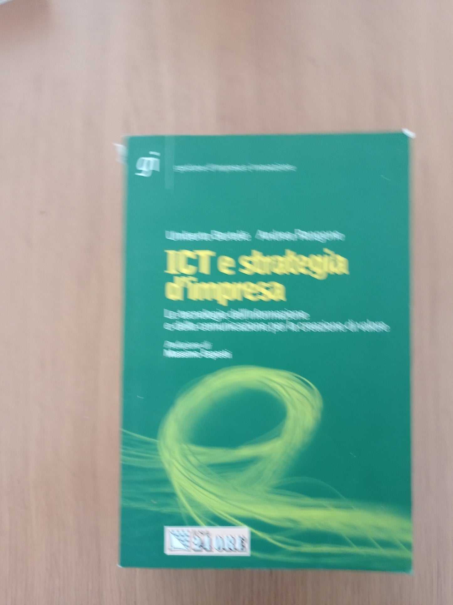 ICT e strategia d'impresa. Le tecnologie dell'informazione e della comunicazione per la creazione di valore - copertina