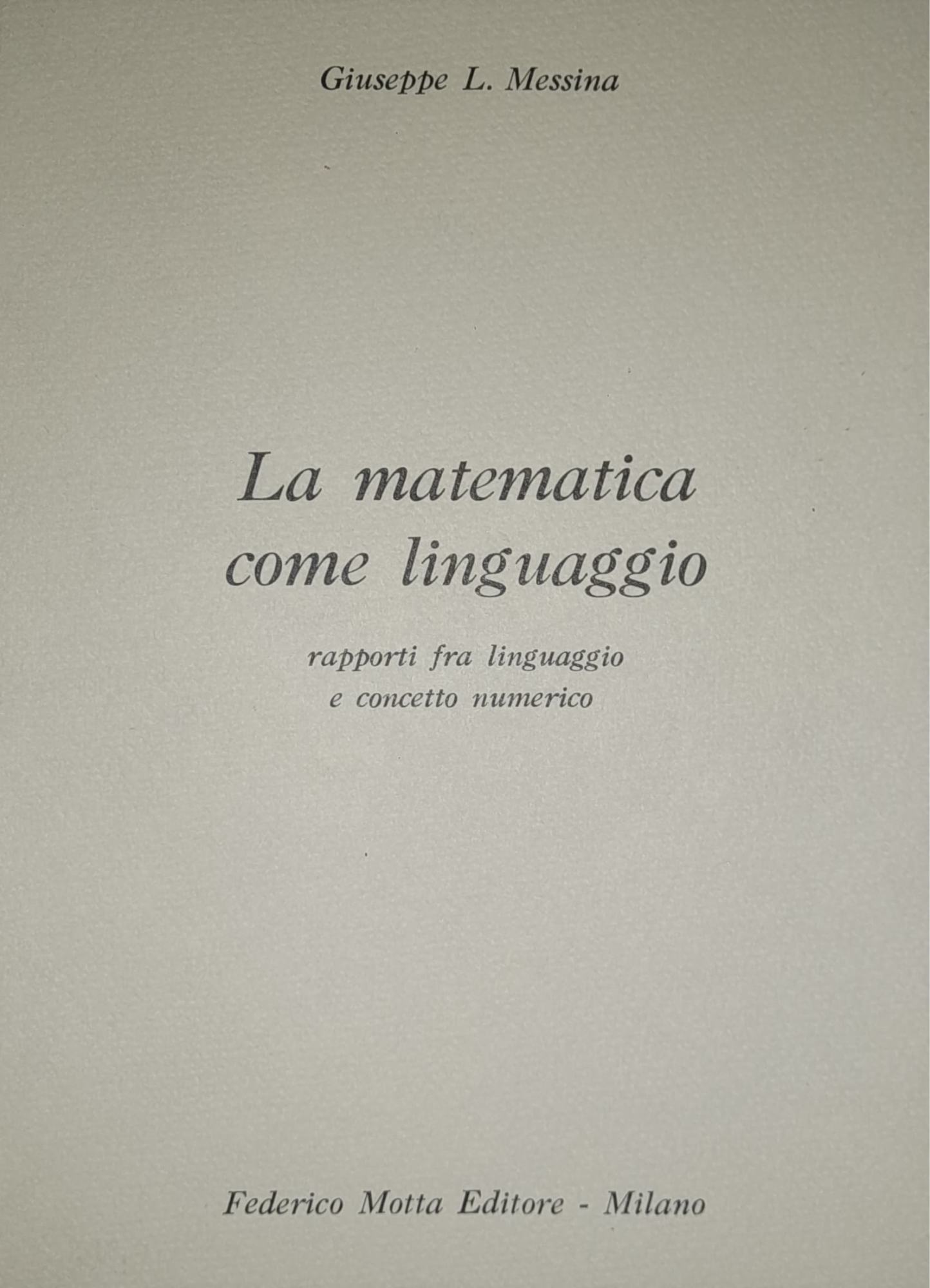 La matematica come linguaggio rapporti fra linguaggio e concetto numerico - copertina
