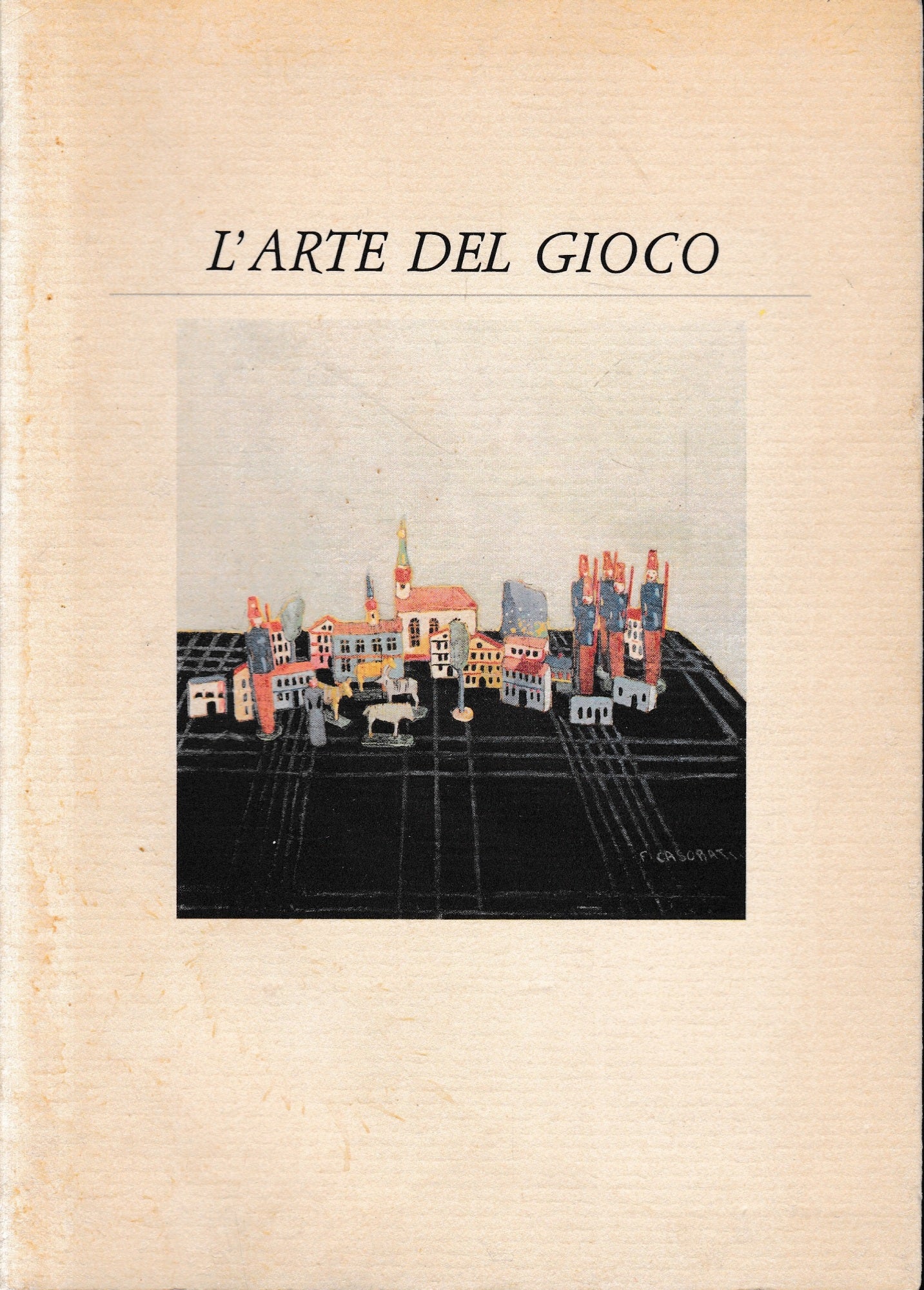 L'arte del gioco. Catalogo di Mostra. - copertina