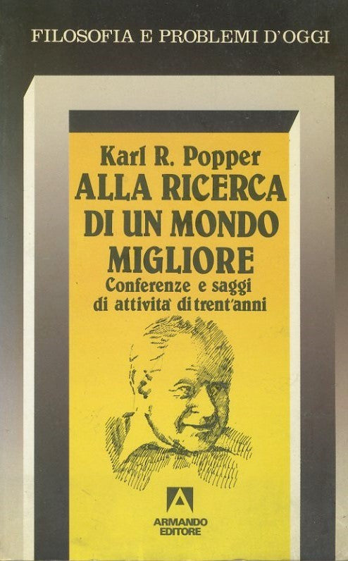 Alla ricerca di un mondo migliore : conferenze e saggi di trent'anni di attività - copertina