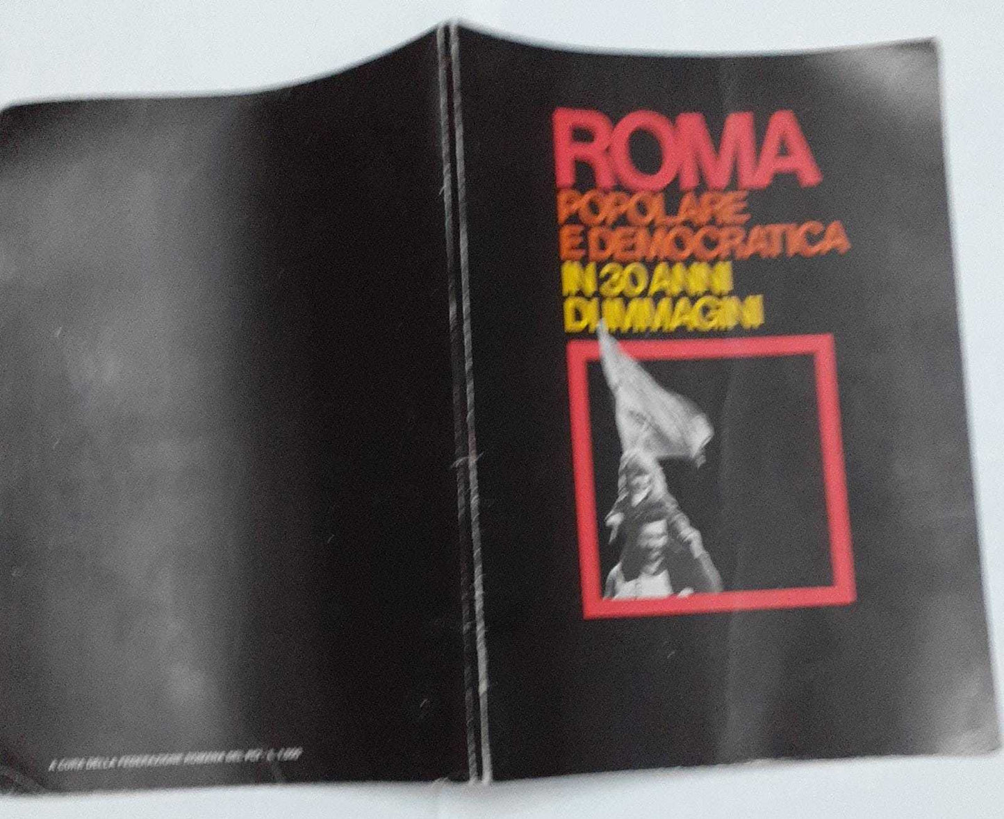 Roma Popolare e Democratica in 30 anni di immagini 1944-1975 - copertina