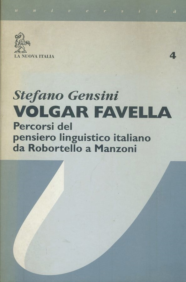 Volgar favella. Percorsi del pensiero linguistico italiano da Robortello a Manzoni - copertina