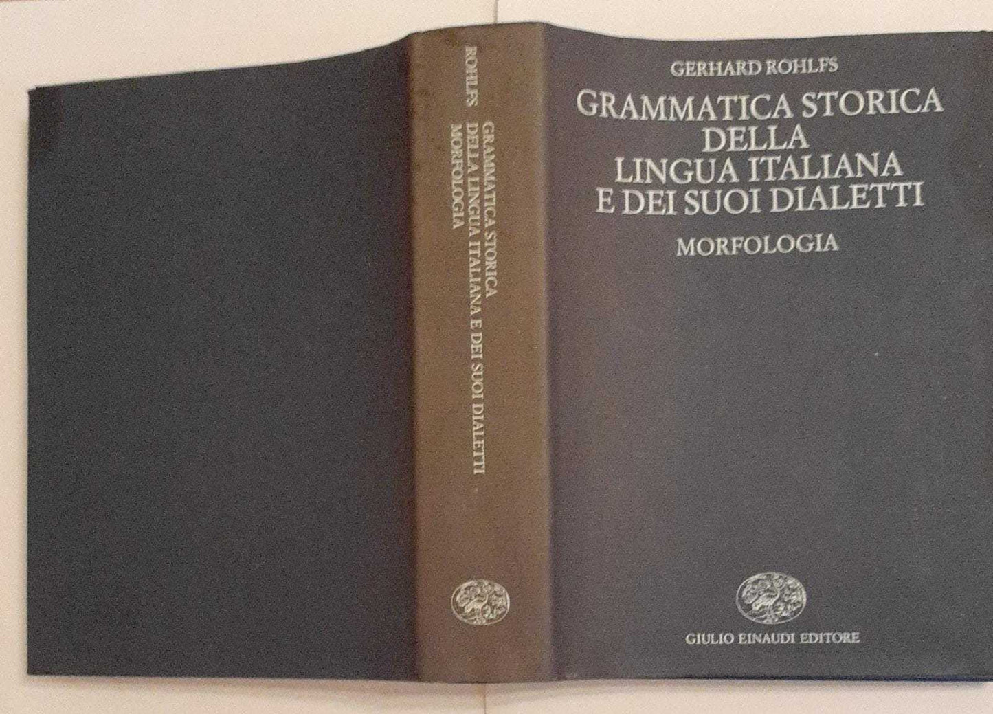 Grammatica storica della lingua italiana e dei suoi dialetti. Morfologia - copertina