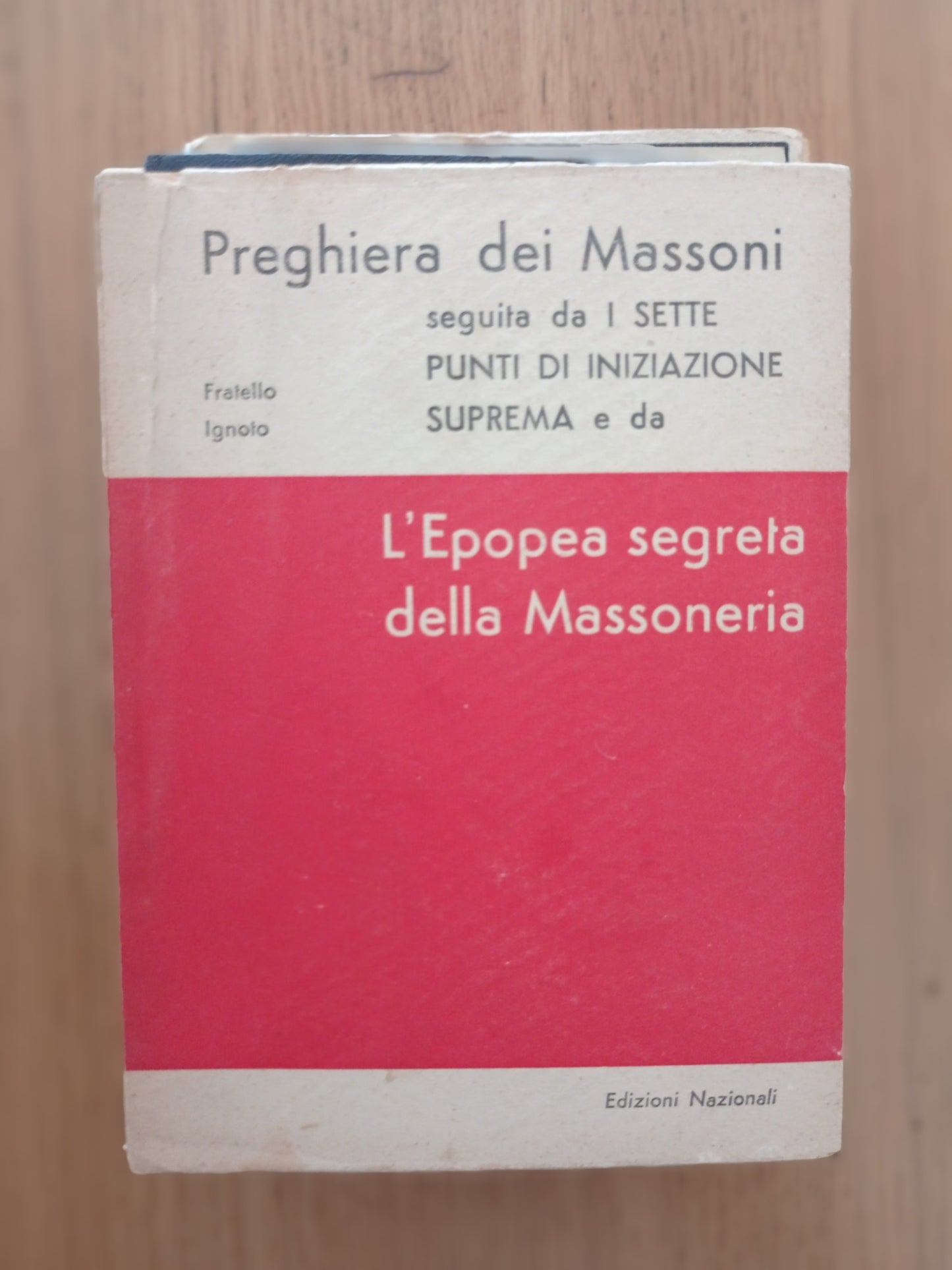 Preghiera dei Massoni seguita da I sette punti di iniziazione suprema e da L'Epopea segreta della Massoneria - copertina