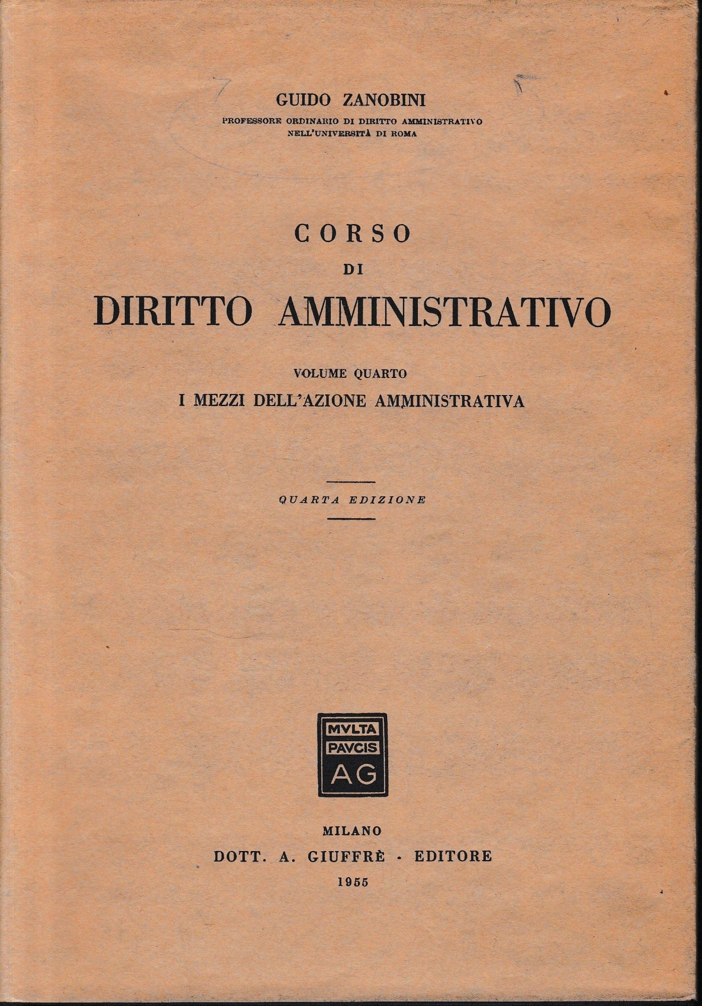 Corso di diritto amministrativo, vol. 4°:I mezzi dell'azione amministrativa - copertina