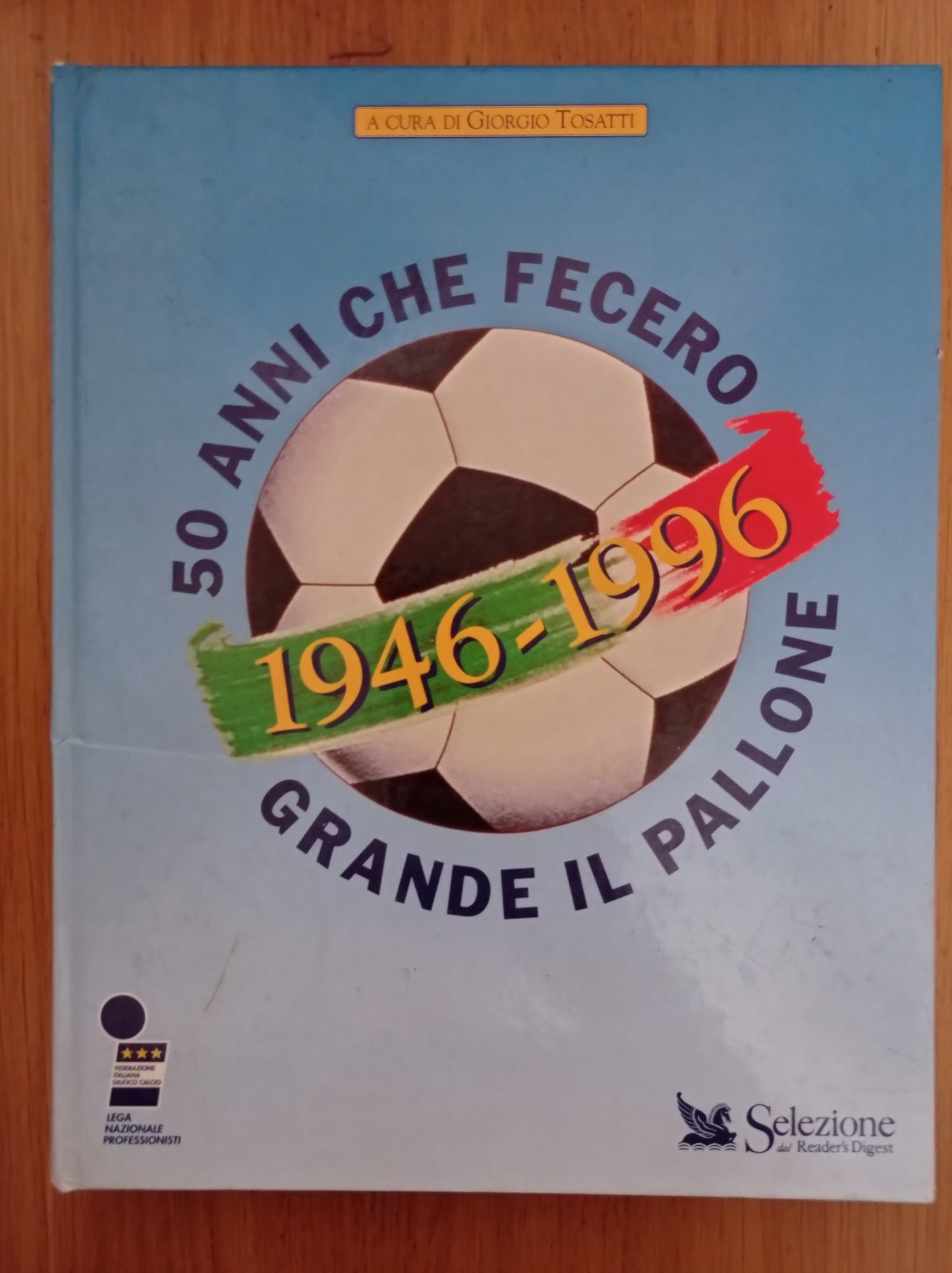 50 anni che fecero grande il pallone 1946 - 1996 - copertina