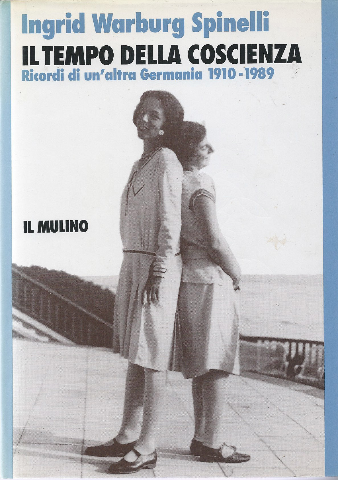 Il tempo della coscienza: ricordi di un'altra Germania 1910-1989 - copertina