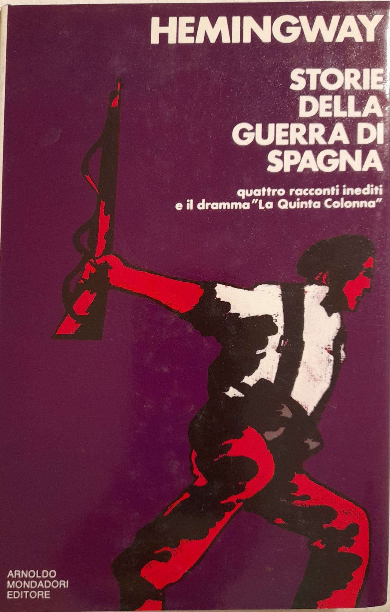 Storia della guerra di Spagna. Quattro racconti inediti e il dramma "La quinta colonna" - copertina