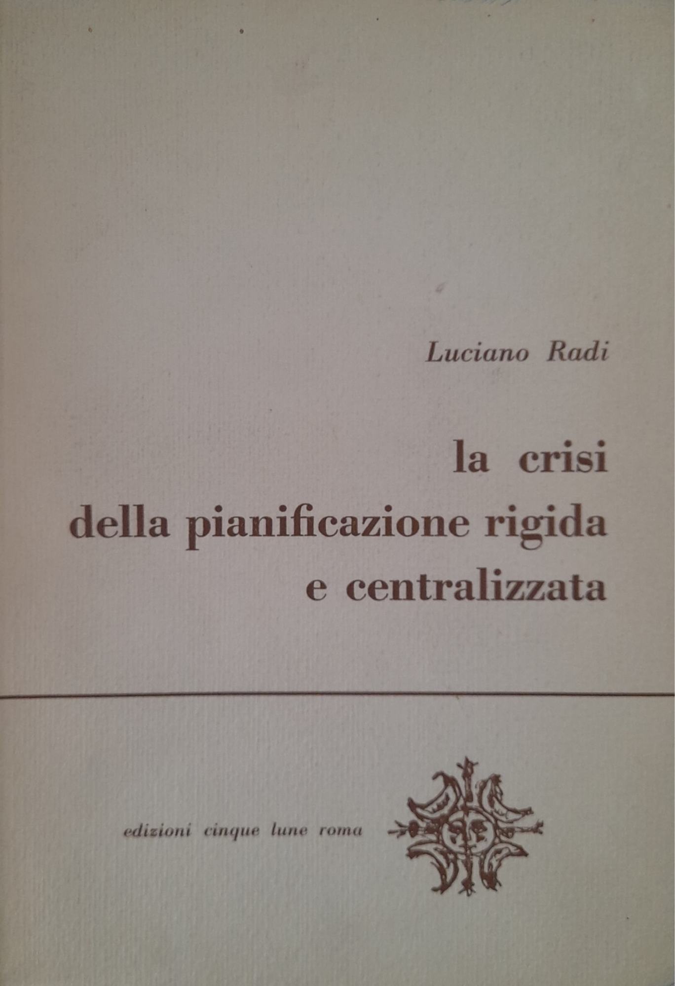 La crisi della pianificazione rigida e centralizzata - copertina