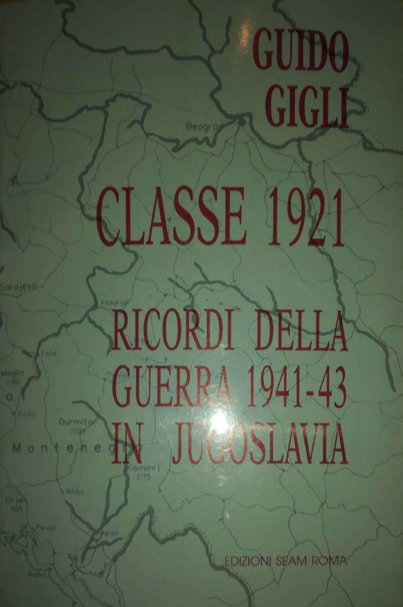 Classe 1921. Ricordi della guerra 1941-'43 in Jugoslavia - copertina
