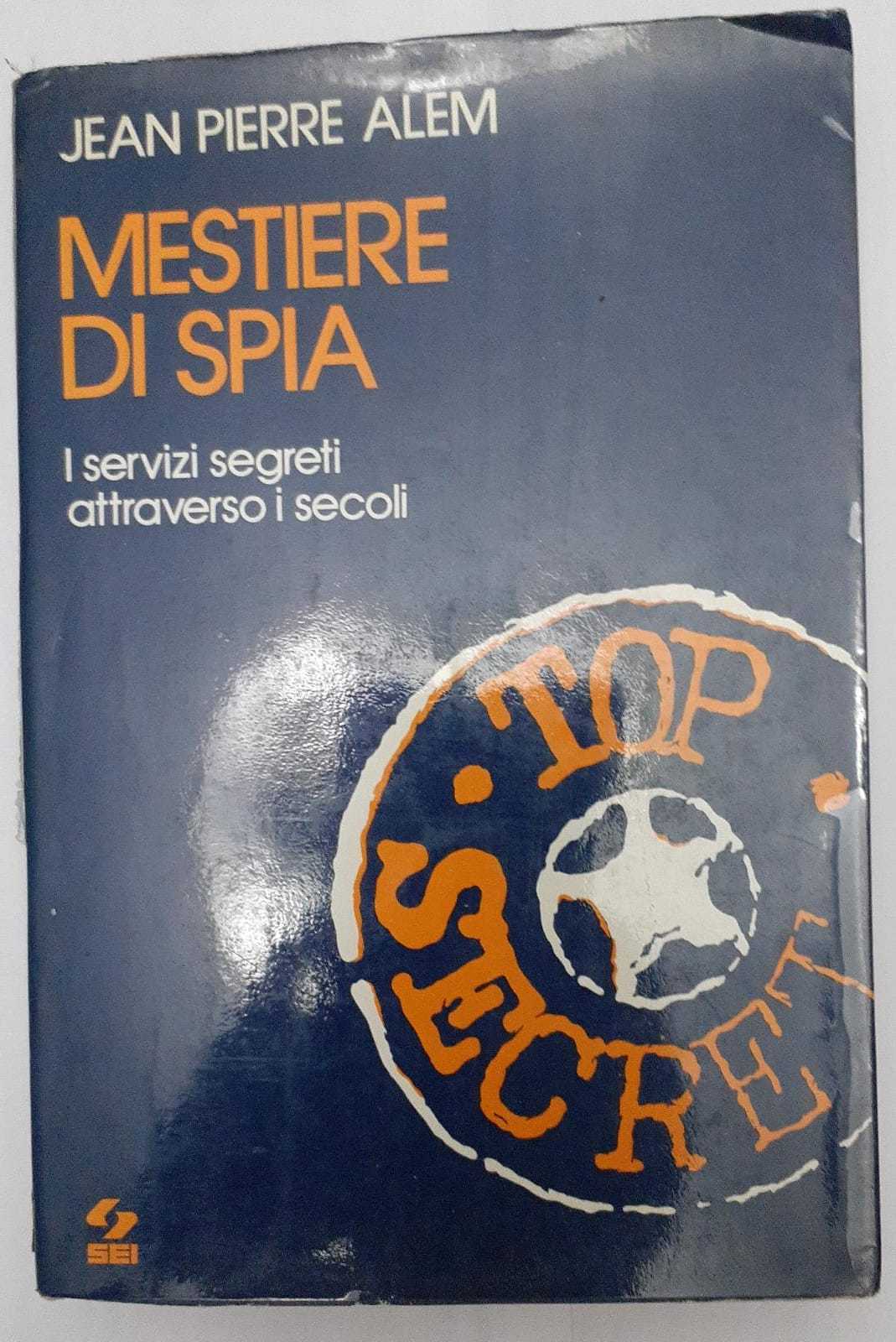 Mestiere di spia. I servizi segreti attraverso i secoli - copertina