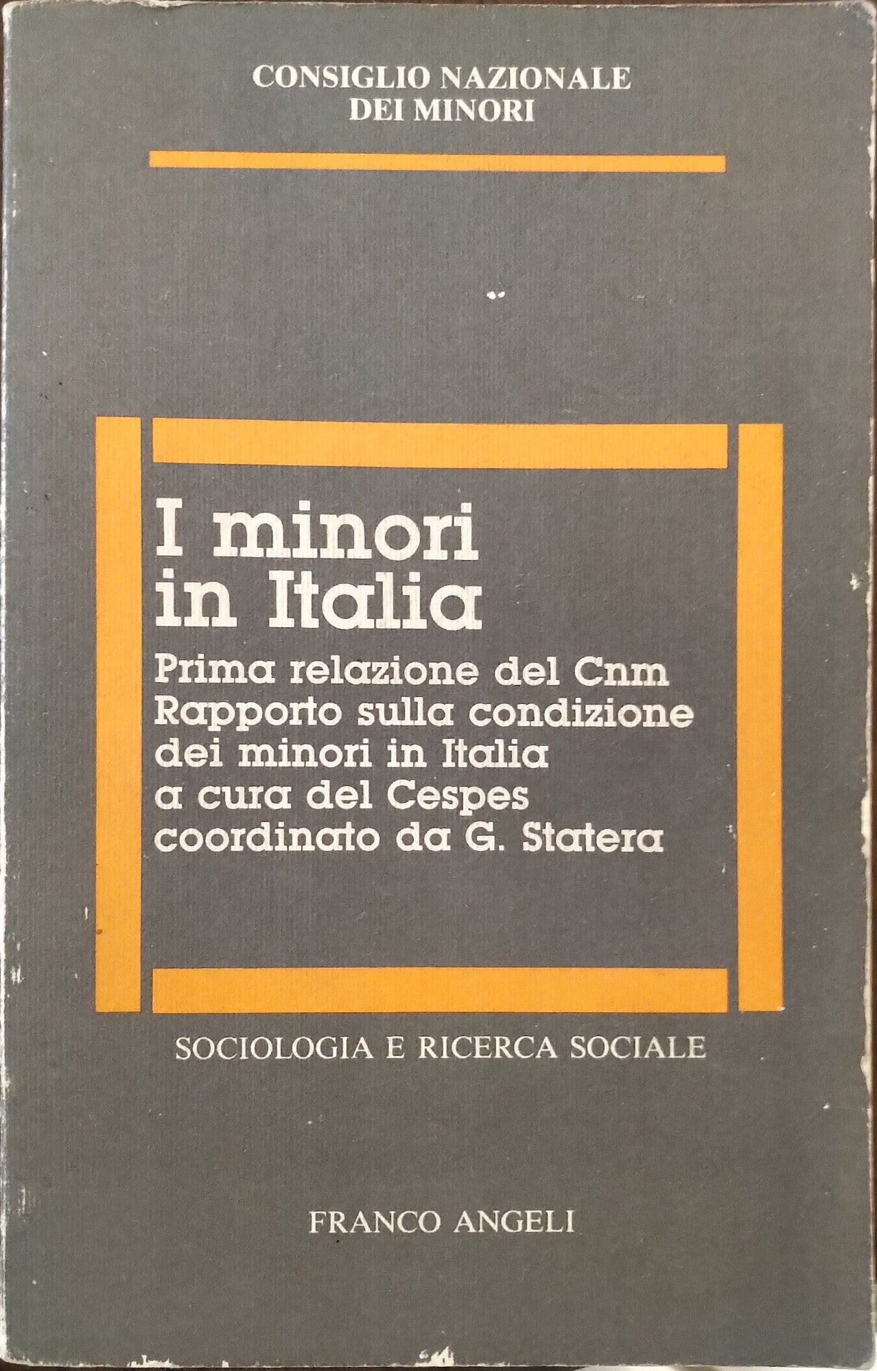 I minori in Italia. Prima relazione del Cnm. Rapporto sulla condizione dei minori in Italia a cura del Cespes, coordinato da G. Statera - copertina
