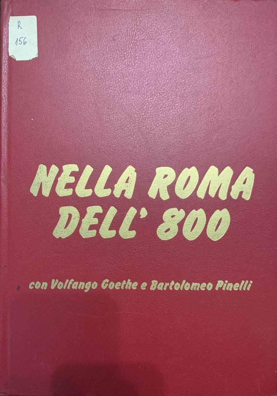 Nella Roma dell'800 con Volfango Goethe e Bartolomeo Pinelli - copertina