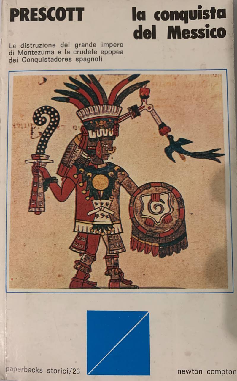 La conquista del Messico. La distruzione del grande impero di Montezuma e la crudele epopea dei Conquistadores spagnoli - copertina