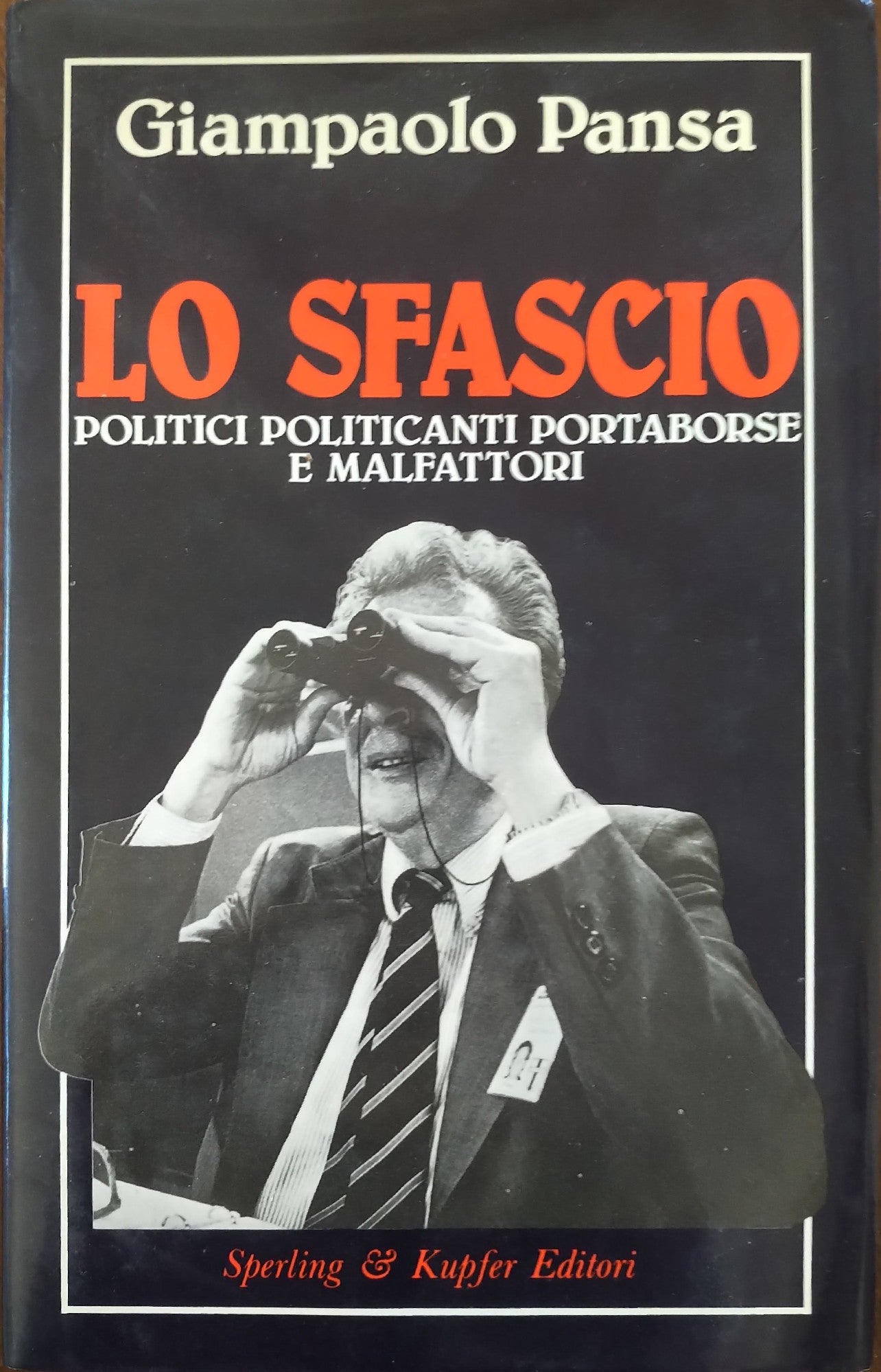 Lo Sfascio. Politici politicanti portaborse e malfattori - copertina