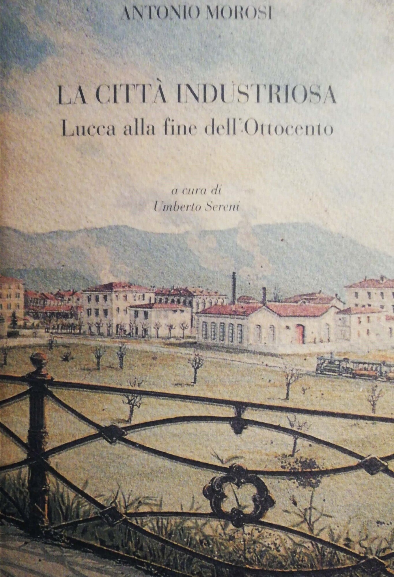 La città industriosa, Lucca alla fine dell'Ottocento - copertina
