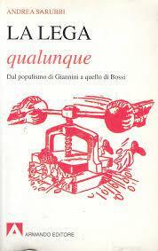 La lega qualunque. Dal populismo di Giannini a quello di Bossi - copertina
