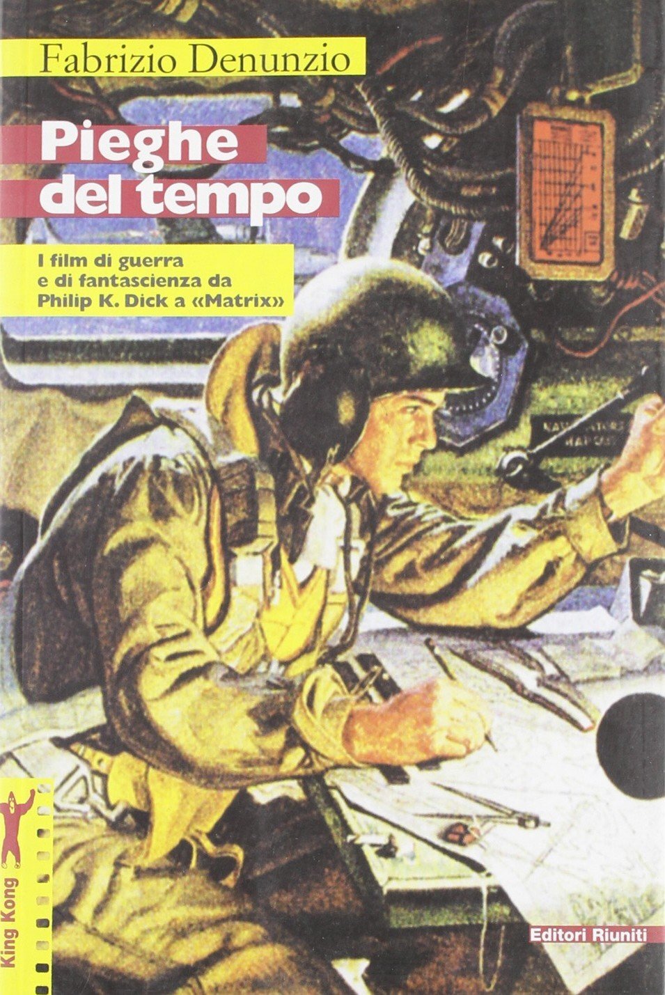 Pieghe del tempo : i film di guerra e di fantascienza da Philip K. Dick a Matrix - copertina