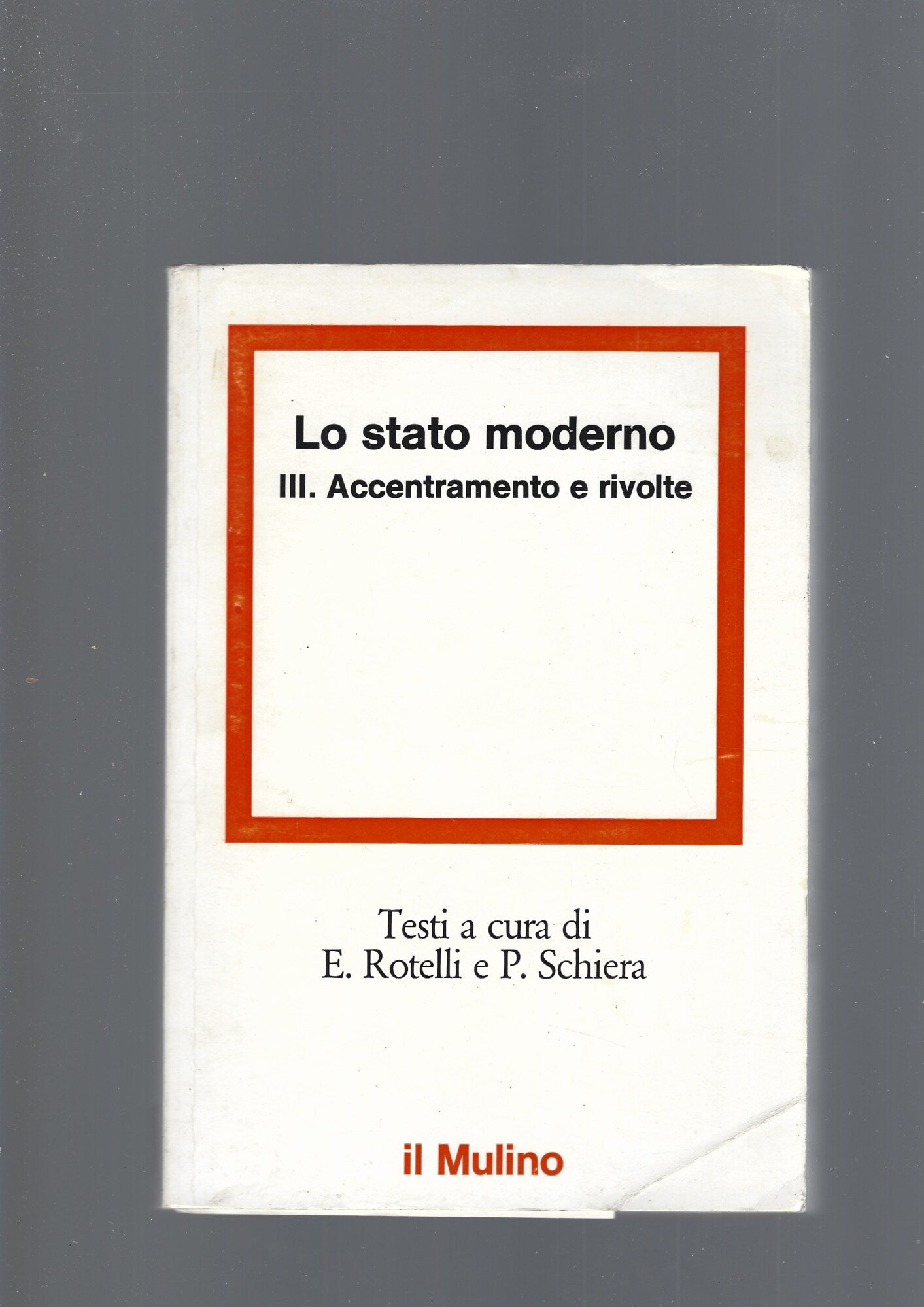 LO STATO MODERNO III. Accentramento e rivolte - copertina