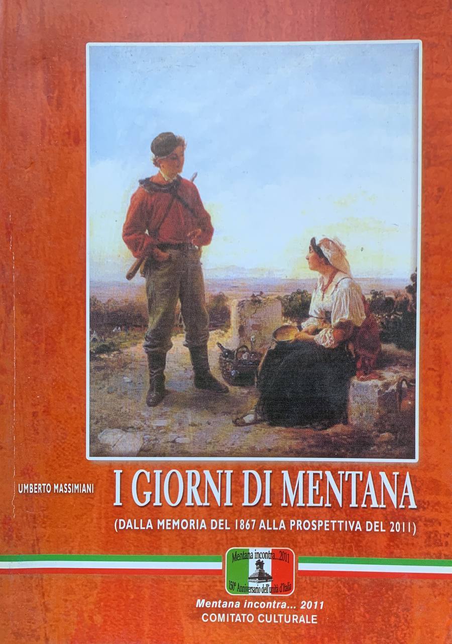 I giorni di Mentana (dalla memoria del 1867 alla prospettiva del 2011) - copertina