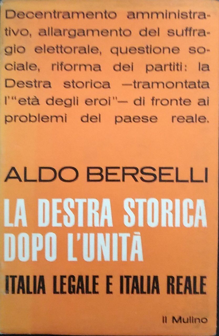 La destra storica dopo l'unità. Italia legale e Italia reale - copertina