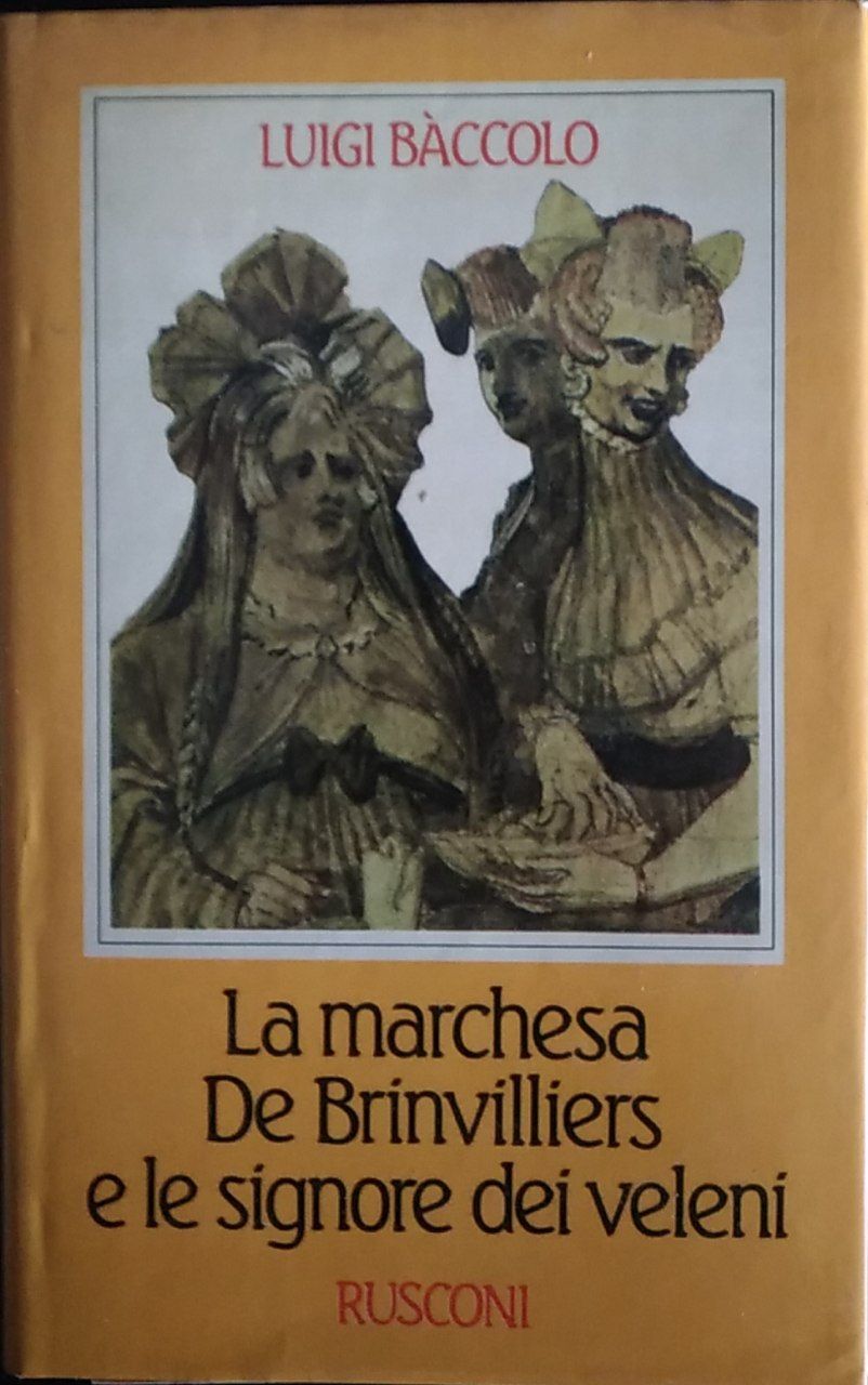 La marchesa De Brinvilliers e le signore dei veleni - copertina