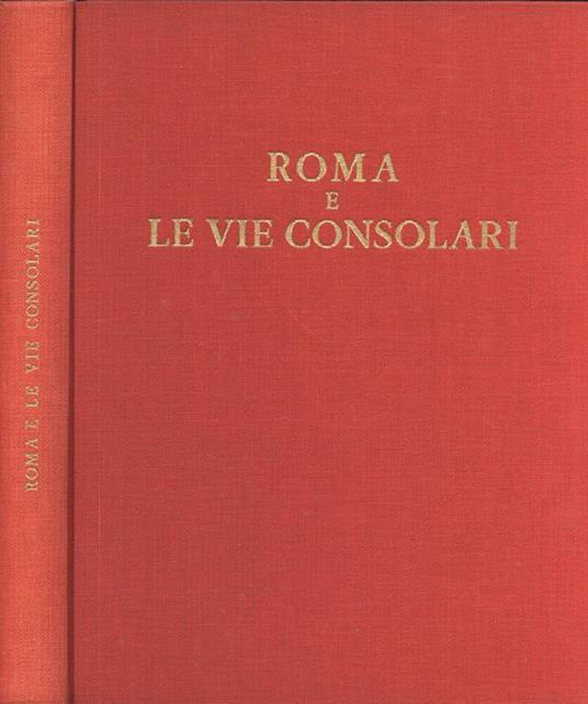 Roma e le vie consolari. Paesaggi storici e artistici - copertina