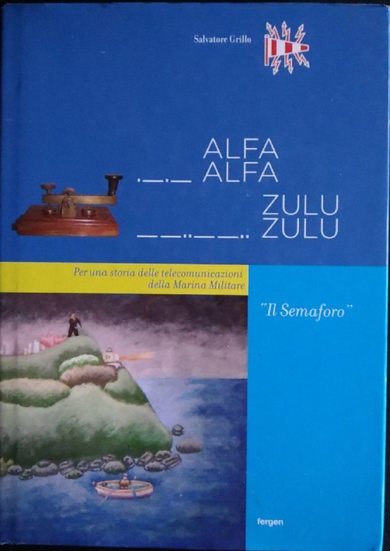 Alfa alfa zulu zulu. Per una storia delle telecomunicazioni della Marina Militare - copertina