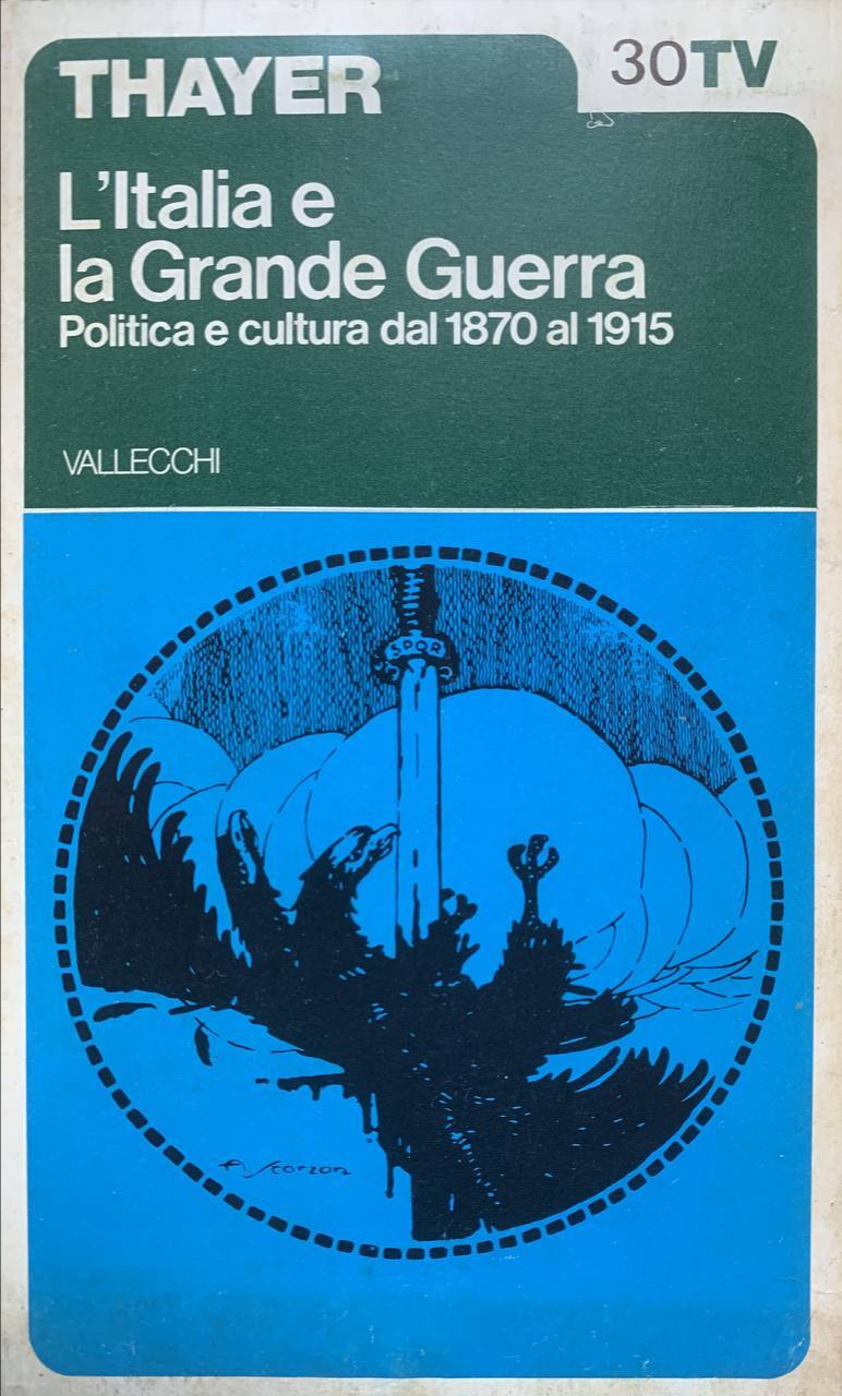 L'Italia e la Grande Guerra. Politica e cultura dal 1870 al 1915 - copertina