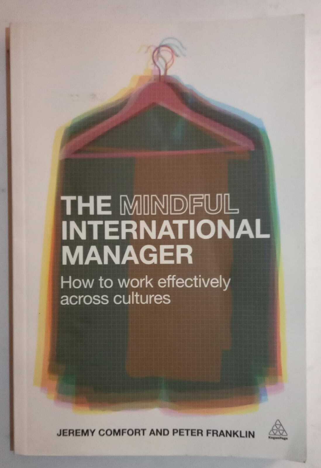 The Mindful International Manager: How To Work Effectively Across Cultures - copertina