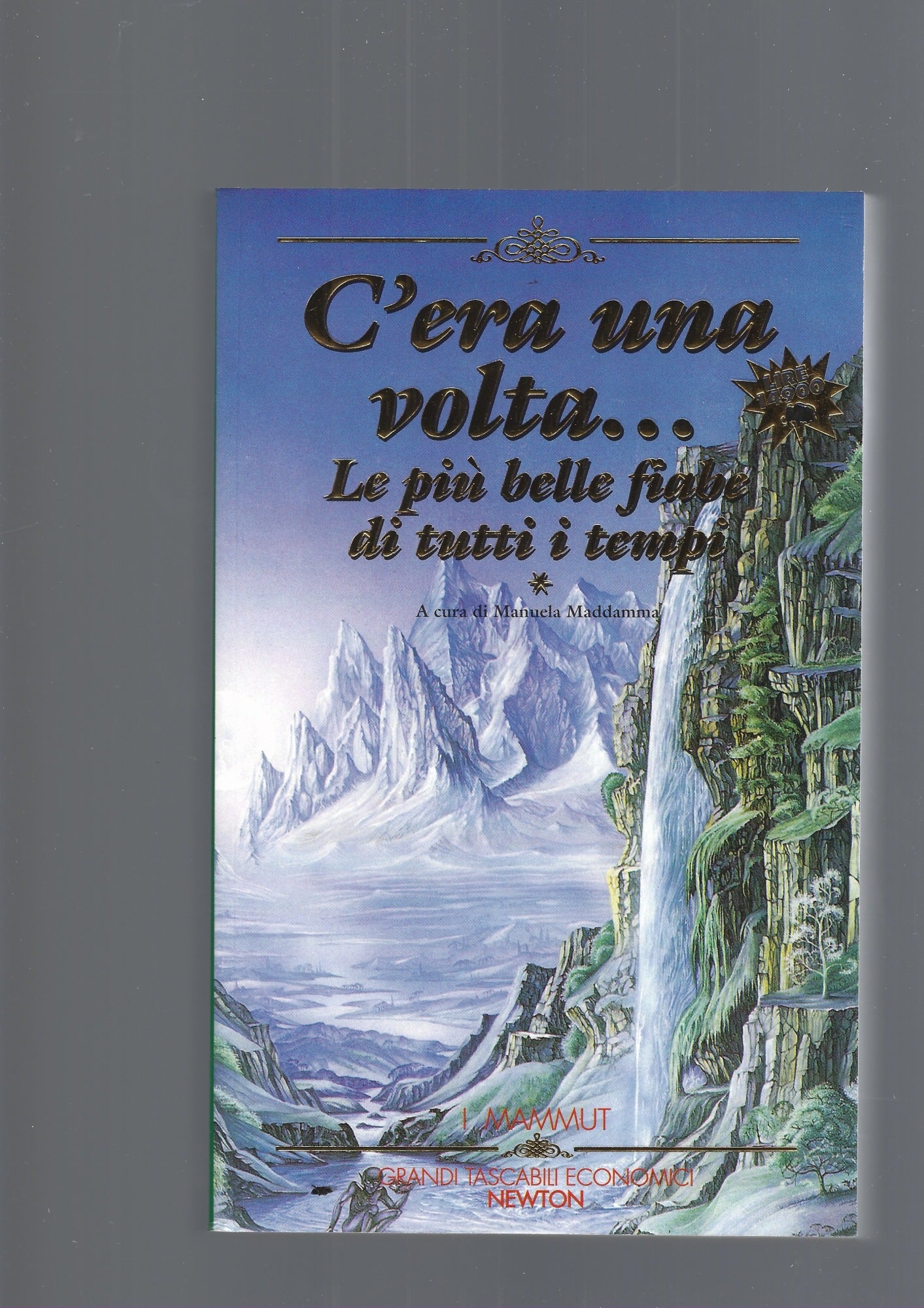 C'era una volta.. Le più belle fiabe di tutti i tempi. Ediz. illustrata - copertina