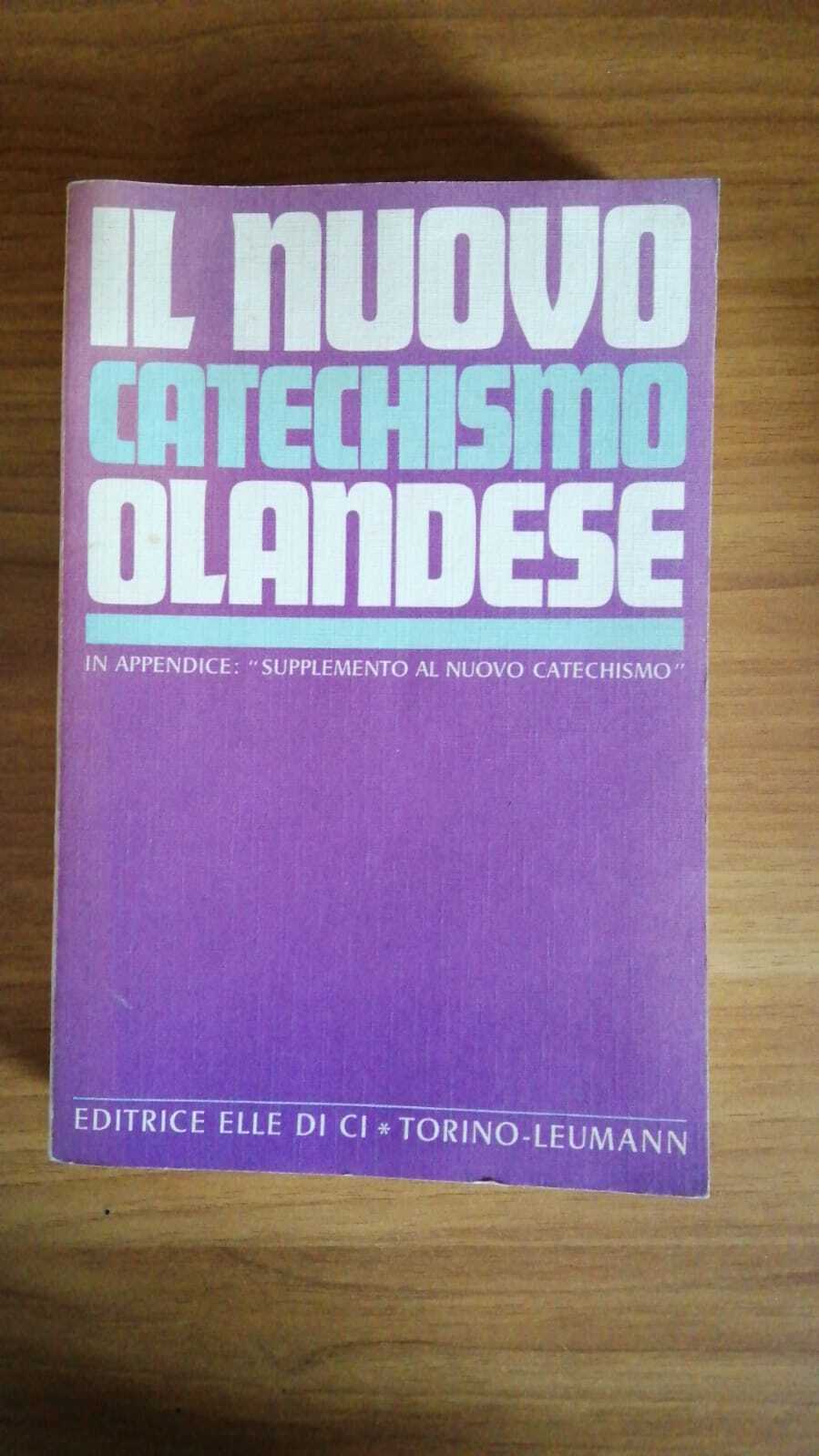 Il nuovo catechismo olandese. Annuncio della Fede agli uomini di oggi - copertina