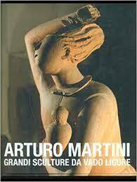 Arturo Martini. Grandi sculture da Vado Ligure - copertina