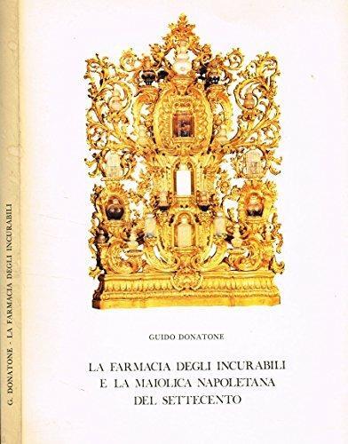 La Farmacia degli Incurabili e la maiolica napoletana della prima metà del Settecento - copertina