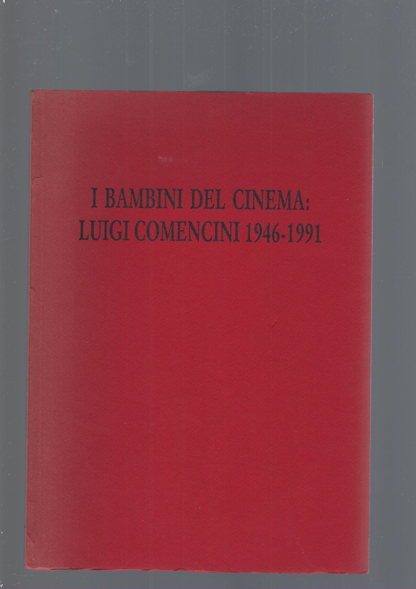 I BAMBINI DEL CINEMA: LUIGI COMENCINI 1946-1991 - copertina