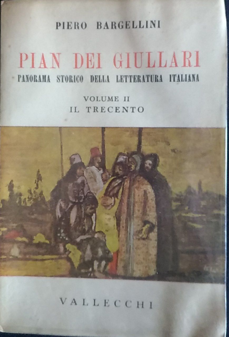 Pian dei giullari. Panorama storico della letteratura italiana. Volume II. Il Trecento - copertina